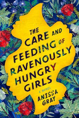 Review | The Care and Feeding of Ravenously Hungry Girls